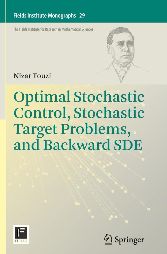 Optimal Stochastic Control Stochastic Target Problems and Backward SDE
