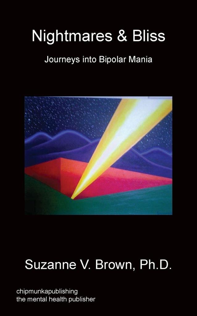 Nightmares & Bliss - Journeys Into Bipolar Mania
