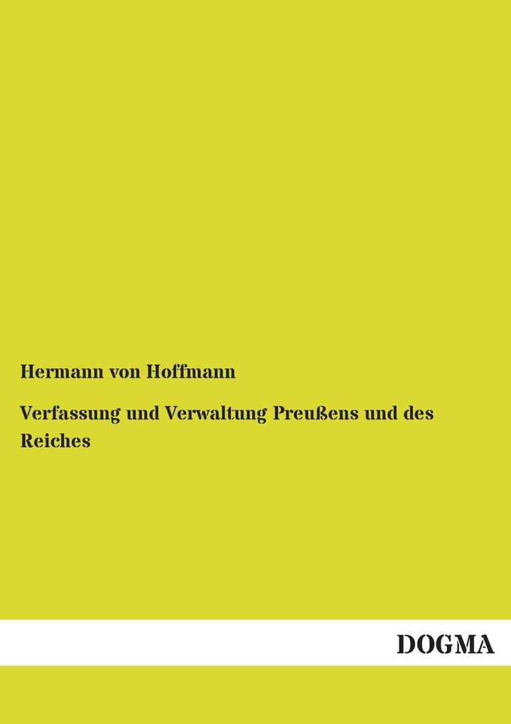 Verfassung und Verwaltung Preußens und des Reiches