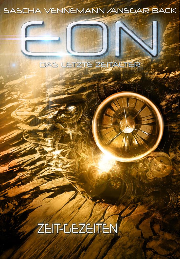 Eon - Das letzte Zeitalter Band 3: Zeit-Gezeiten (Science-Fiction)