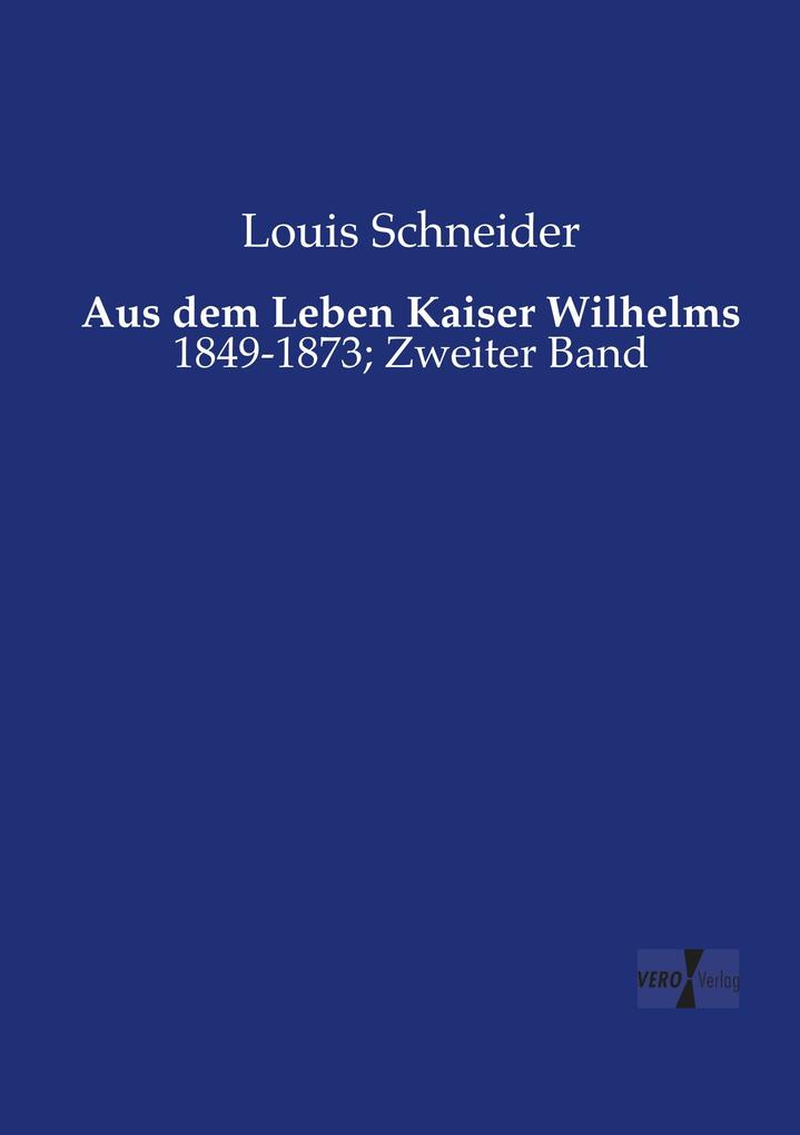 Aus dem Leben Kaiser Wilhelms