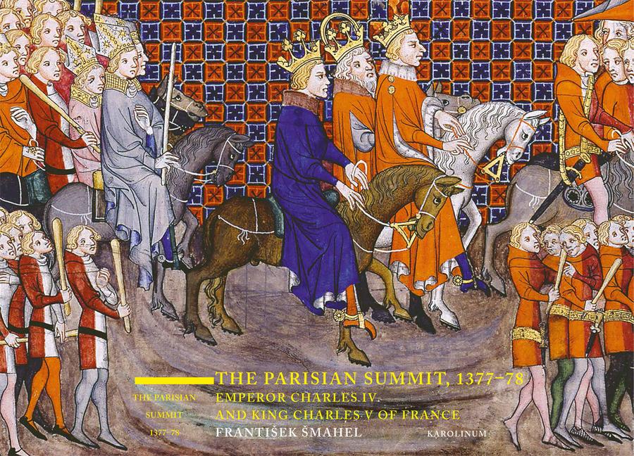 The Parisian Summit 1377-78: Emperor Charles IV and King Charles V of France