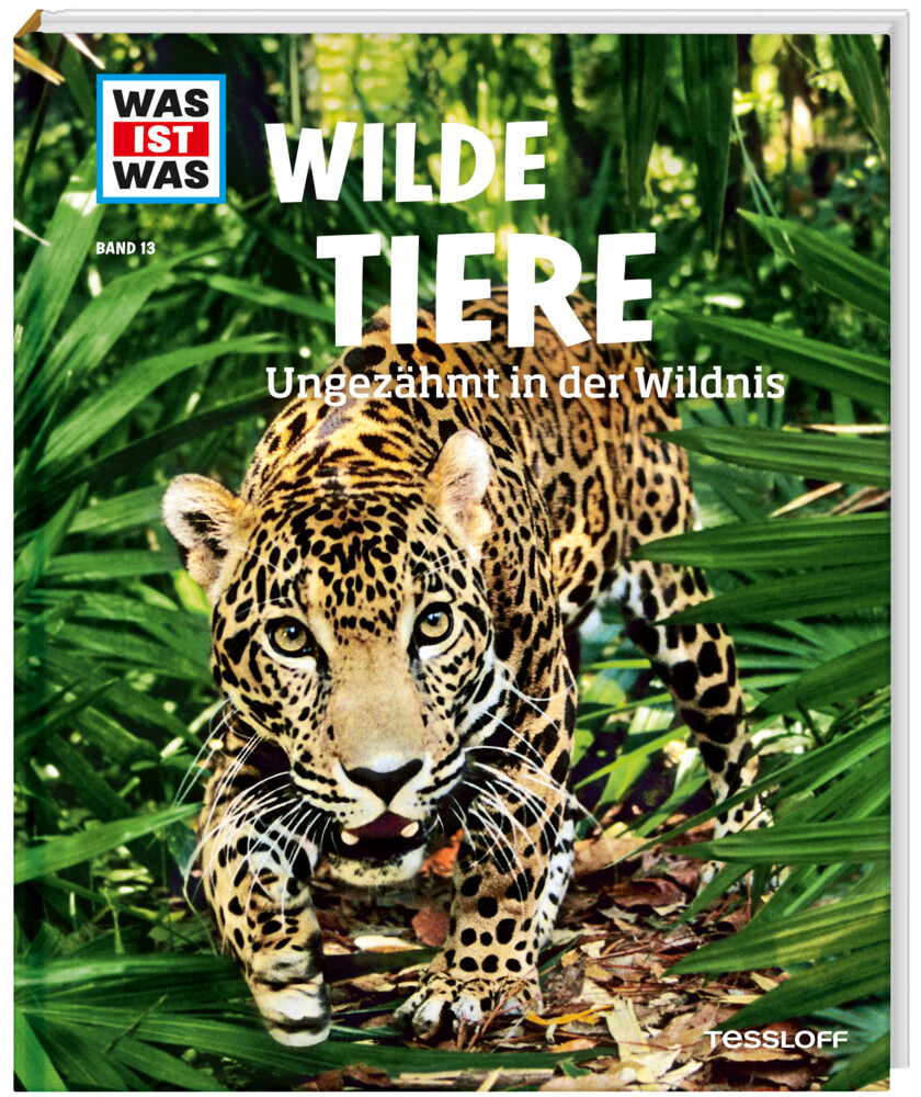 Image of WAS IST WAS Band 13 Wilde Tiere. Ungezähmt in der Wildnis