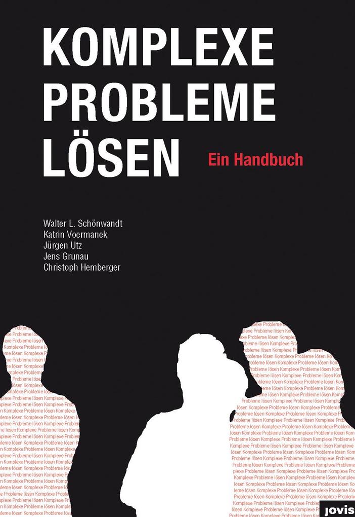 Komplexe Probleme Lösen - Katrin Voermanek/ Christoph Hemberger/ Jens Grunau/ Jürgen Utz/ Walter Schönwandt