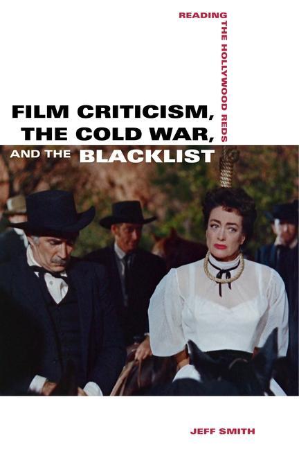 Film Criticism the Cold War and the Blacklist