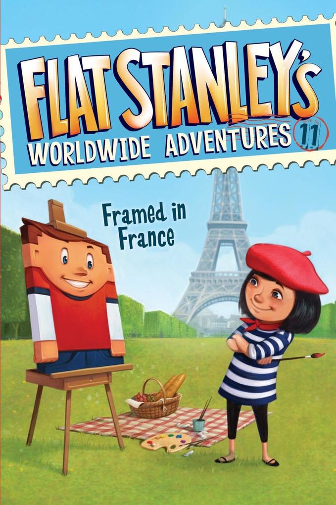 Flat Stanley‘s Worldwide Adventures #11: Framed in France