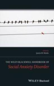 The Wiley Blackwell Handbook of Social Anxiety Disorder