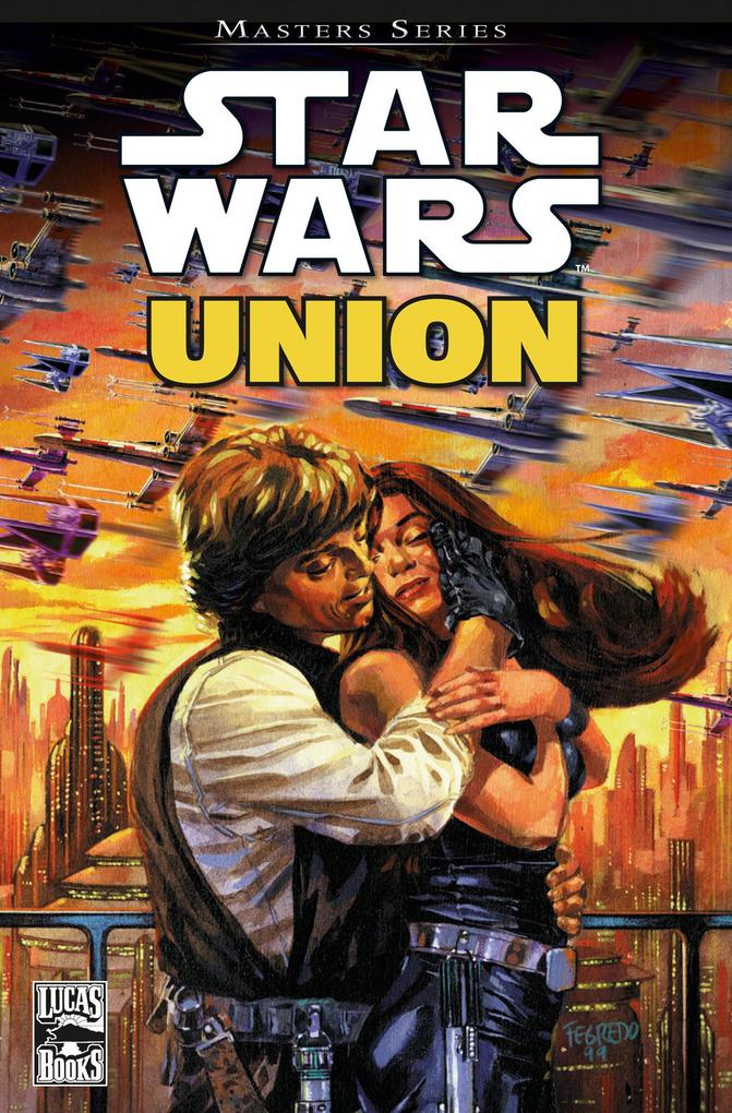 Star Wars Masters Band 7 - Union - Die Hochzeit von Luke und Mara