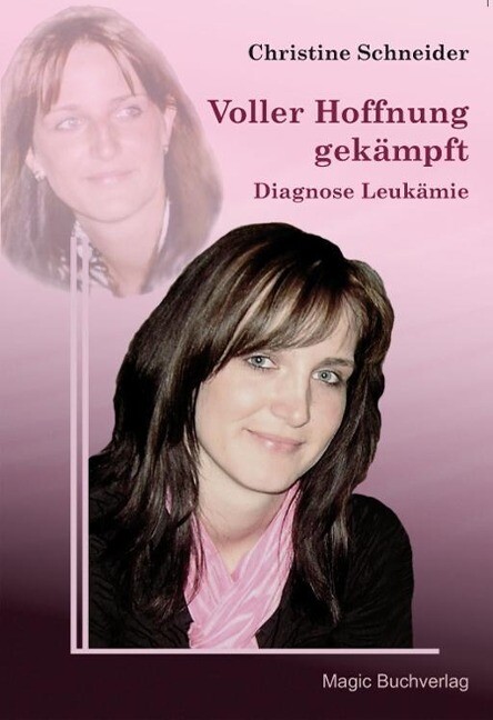 Voller Hoffnung gekämpft - Diagnose Leukämie als eBook Download von Christine Schneider - Christine Schneider