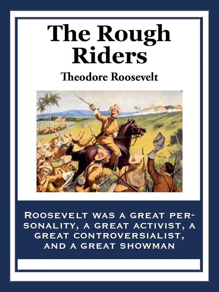 The Rough Riders - Theodore Roosevelt