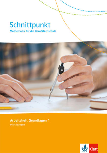 Schnittpunkt Mathematik für die Berufsfachschule. Arbeitsheft 1. Lernjahr (Grundlagen). Ausgabe N