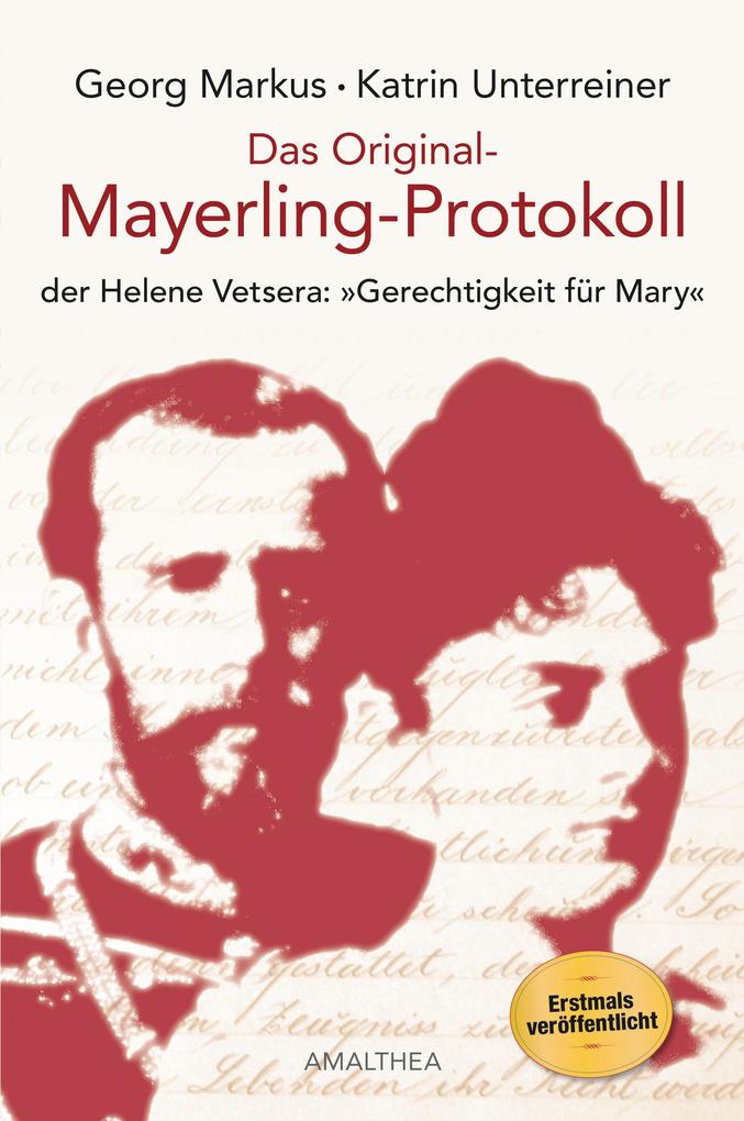 Das Original-Mayerling-Protokoll - Georg Markus/ Katrin Unterreiner