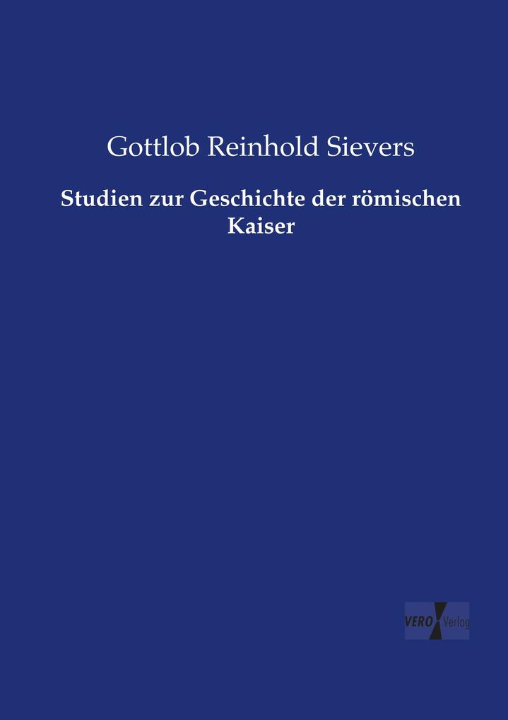 Studien zur Geschichte der römischen Kaiser