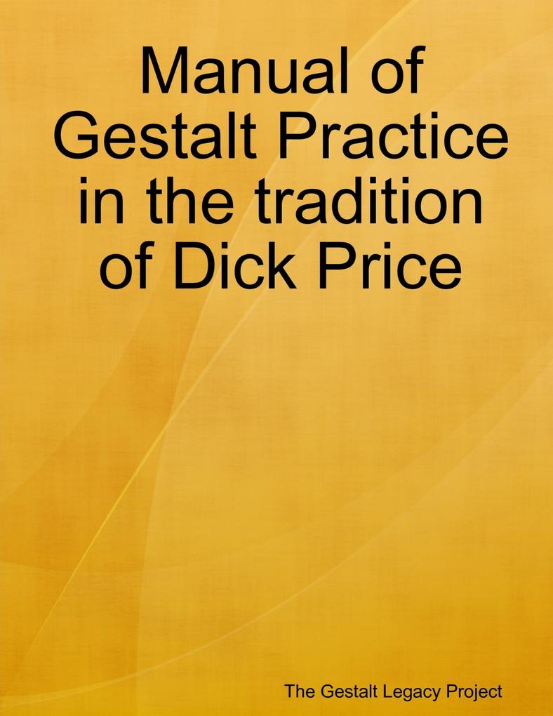 Manual of Gestalt Practice in the Tradition of Dick Price