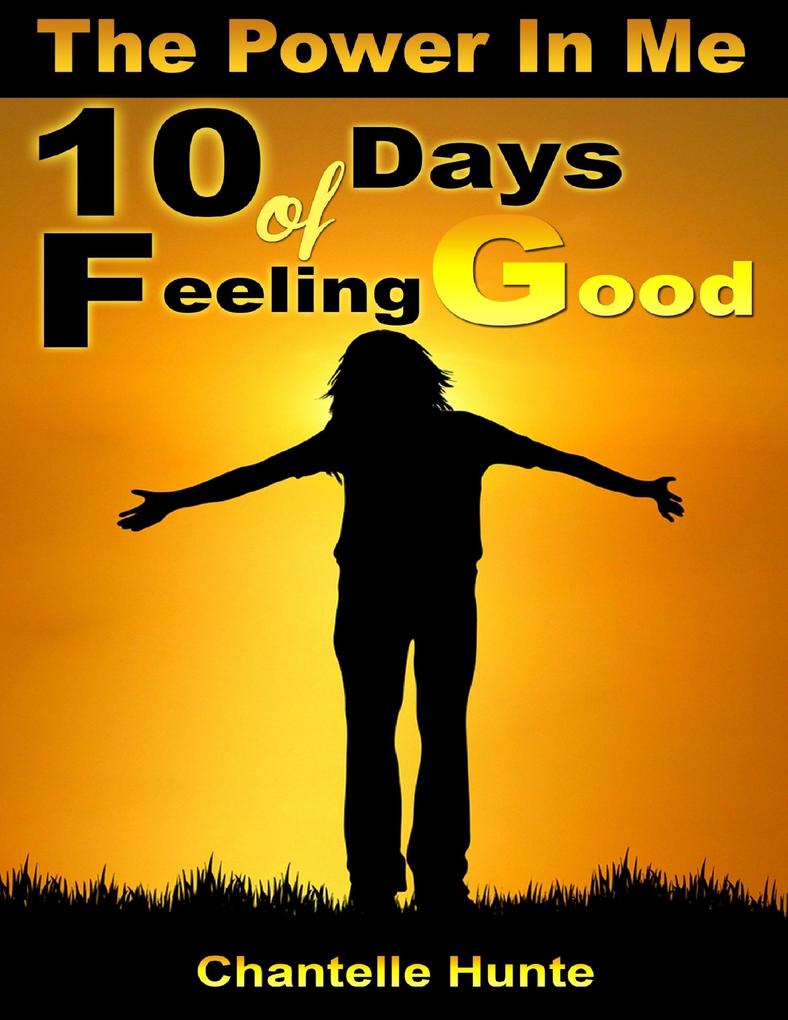 The Power In Me: 10 Days of Feeling Good