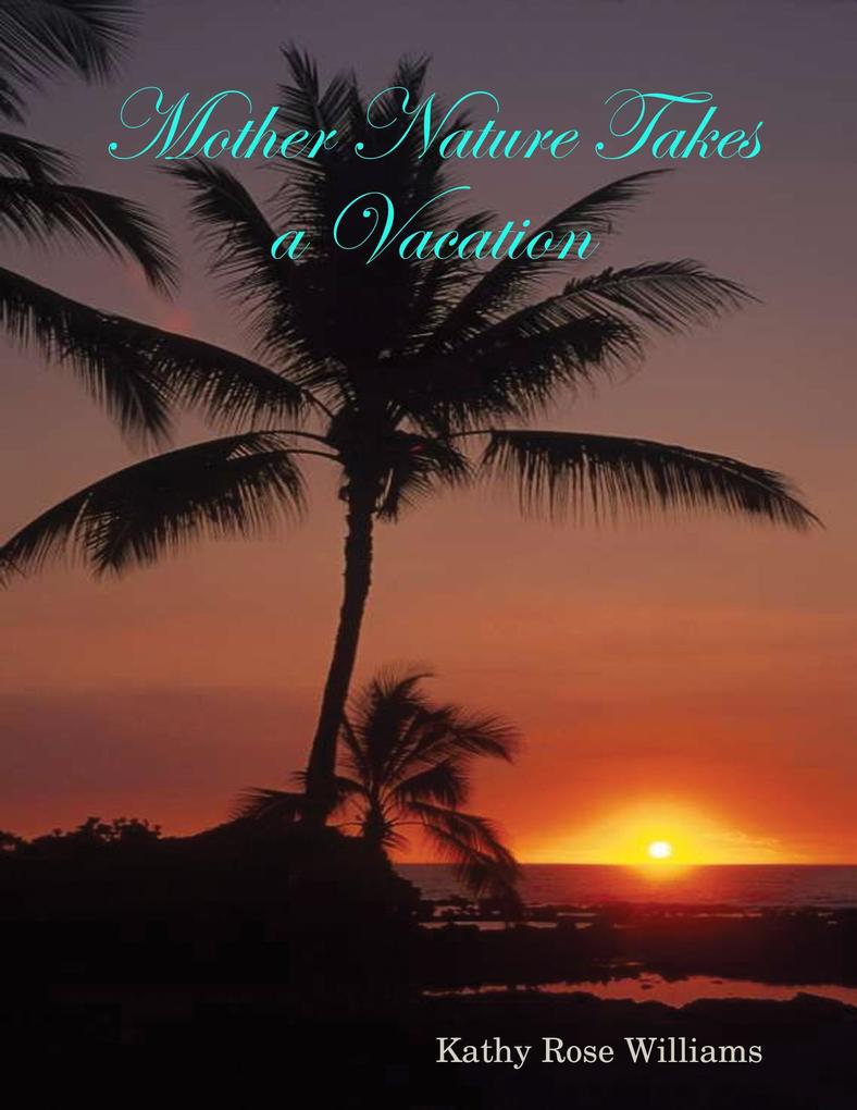Mother Nature Takes a Vacation