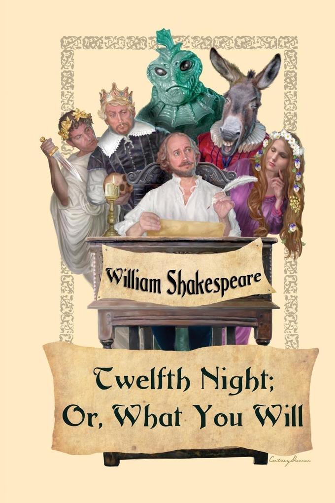 Twelfth Night; Or What You Will