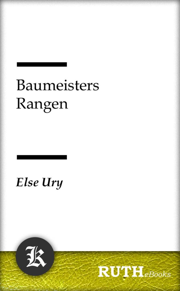 Baumeisters Rangen - Else Ury