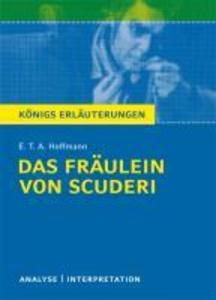 Das Fräulein von Scuderi von E.T.A Hoffmann - Textanalyse und Interpretation - E. T. A. Hoffmann/ Horst Grobe