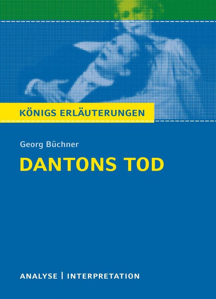 Dantons Tod von Georg Büchner. Königs Erläuterungen. - Rüdiger Bernhardt/ Georg Büchner