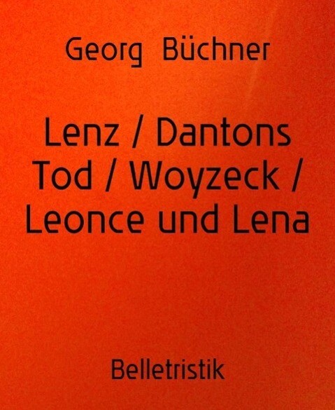 Lenz / Dantons Tod / Woyzeck / Leonce und Lena