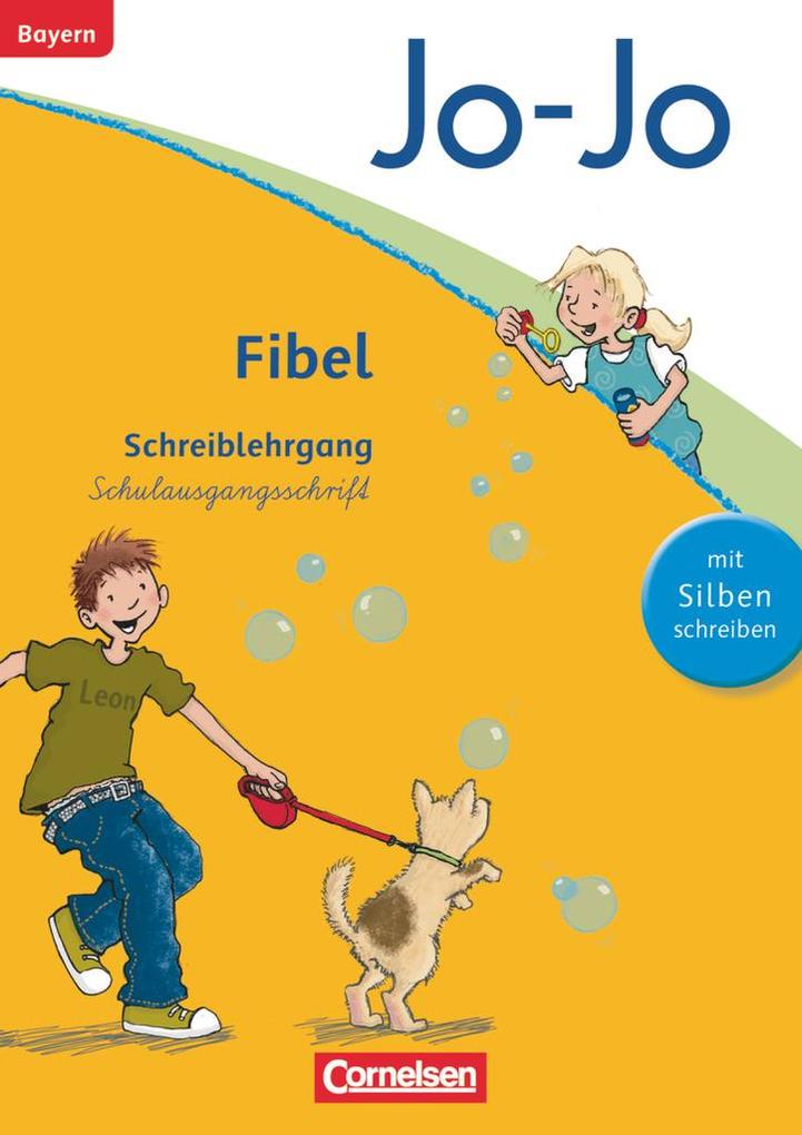 Jo-Jo Fibel - Grundschule Bayern - Neubearbeitung. Schreiblehrgang in Schulausgangsschrift