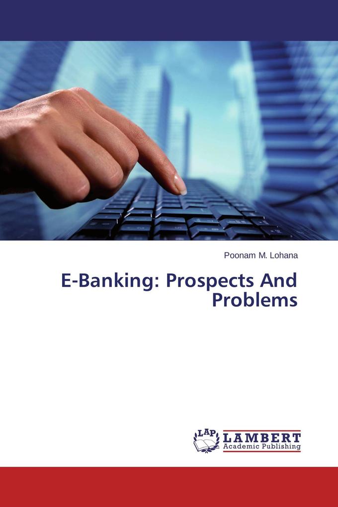 E-Banking: Prospects And Problems