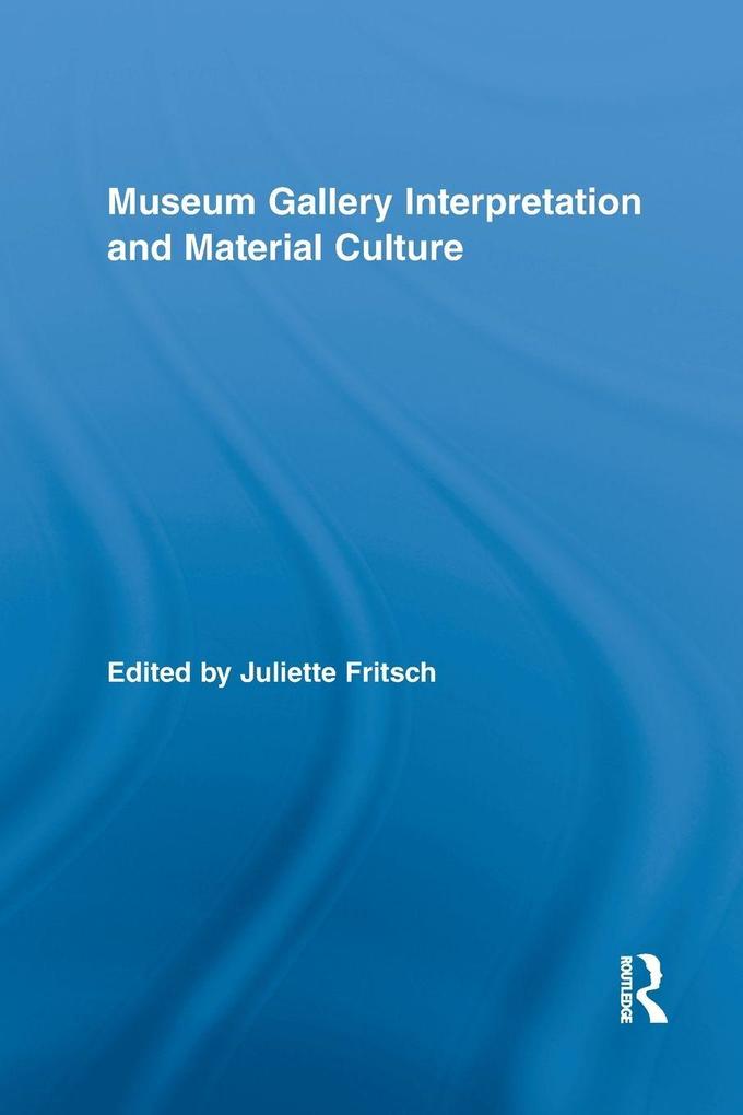 Museum Gallery Interpretation and Material Culture