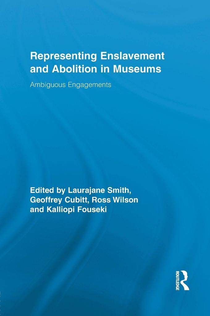 Representing Enslavement and Abolition in Museums