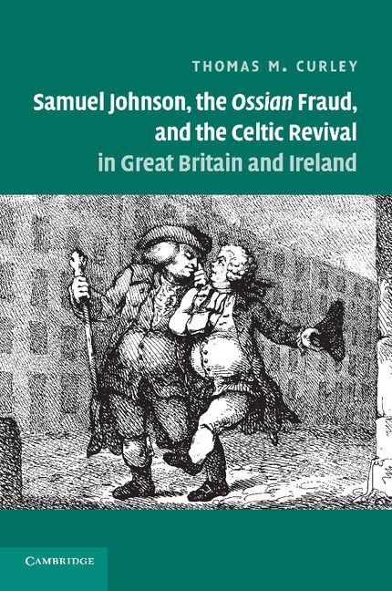 Samuel Johnson the Ossian Fraud and the Celtic Revival in Great Britain and Ireland