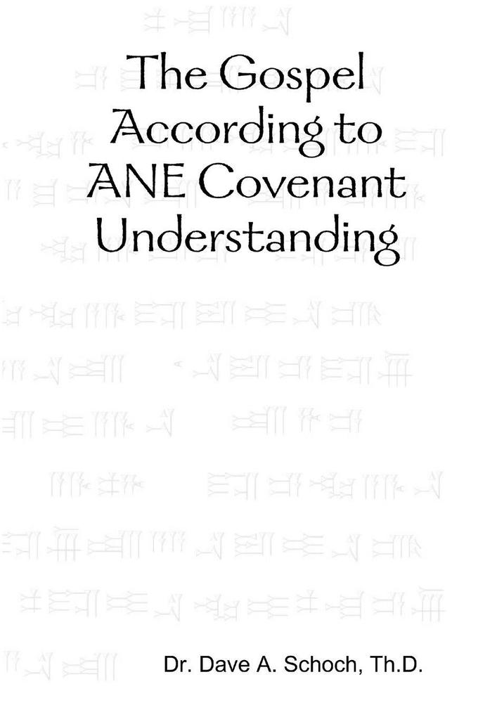 The Gospel According to Ane Covenant Understanding