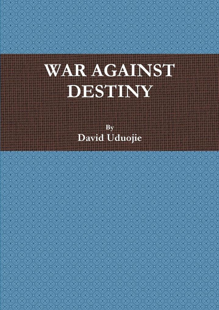 WAR AGAINST DESTINY