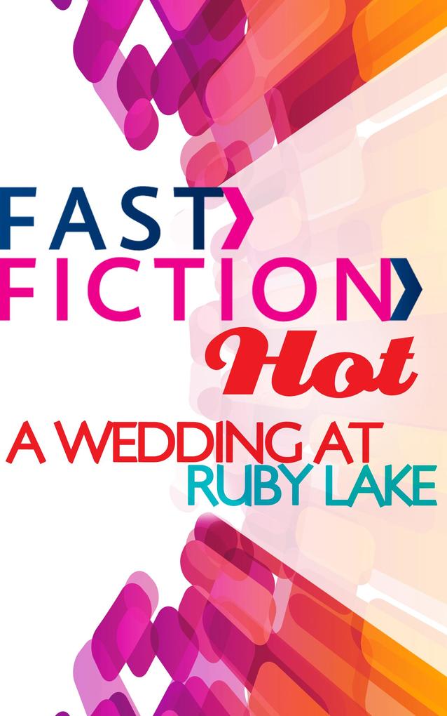 A Wedding at Ruby Lake (Fast Fiction)