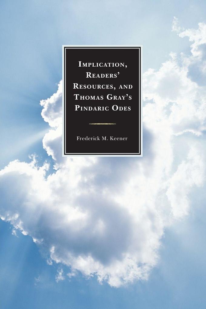 Implication Readers' Resources and Thomas Gray's Pindaric Odes