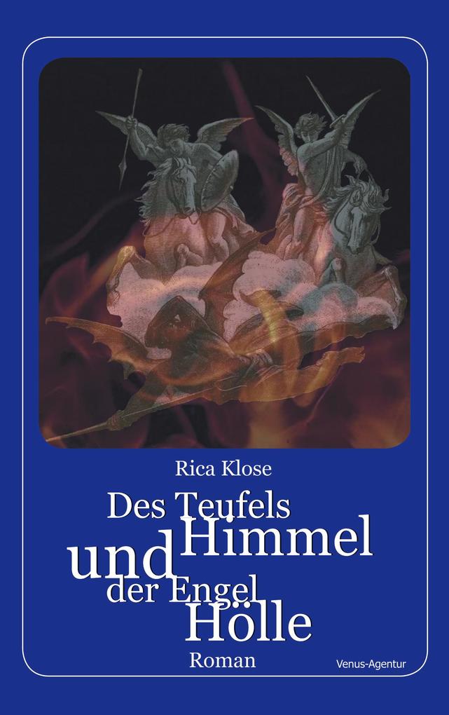 Des Teufels Himmel und der Engel Hölle