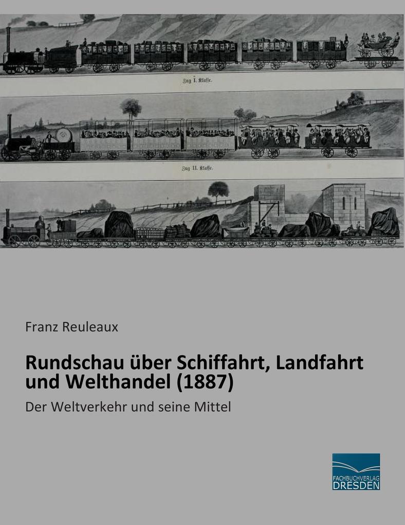 Rundschau über Schiffahrt Landfahrt und Welthandel (1887)