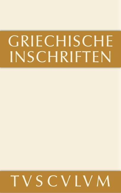 Griechische Inschriften als Zeugnisse des privaten und öffentlichen Lebens