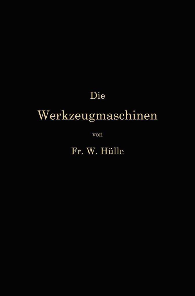 Die Werkzeugmaschinen und ihre Konstruktionselemente