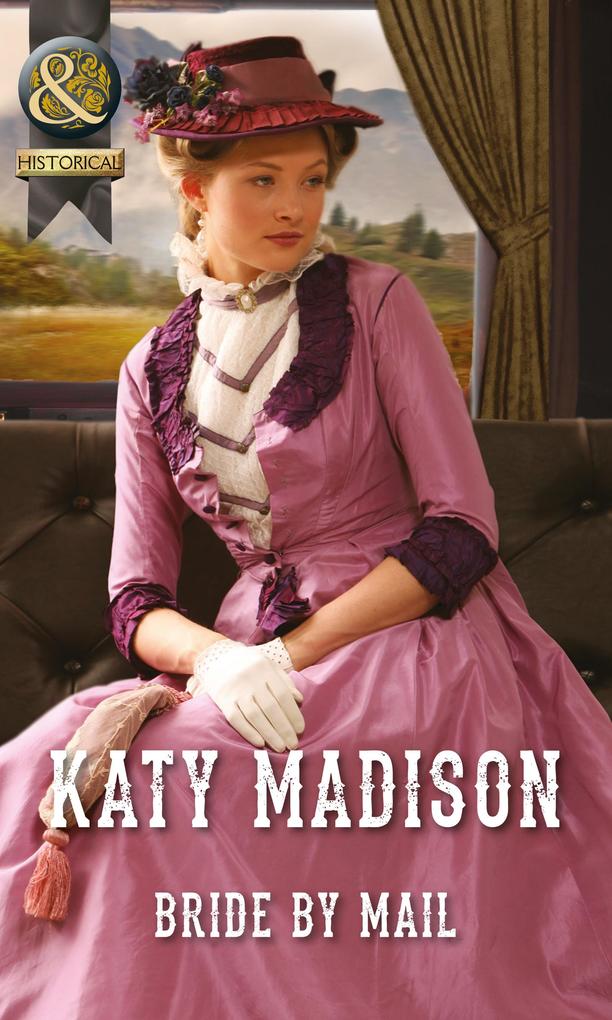 Bride by Mail (Mills & Boon Historical) (Wild West Weddings Book 1)