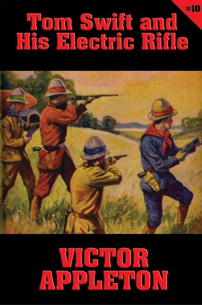 Tom Swift #10: Tom Swift and His Electric Rifle