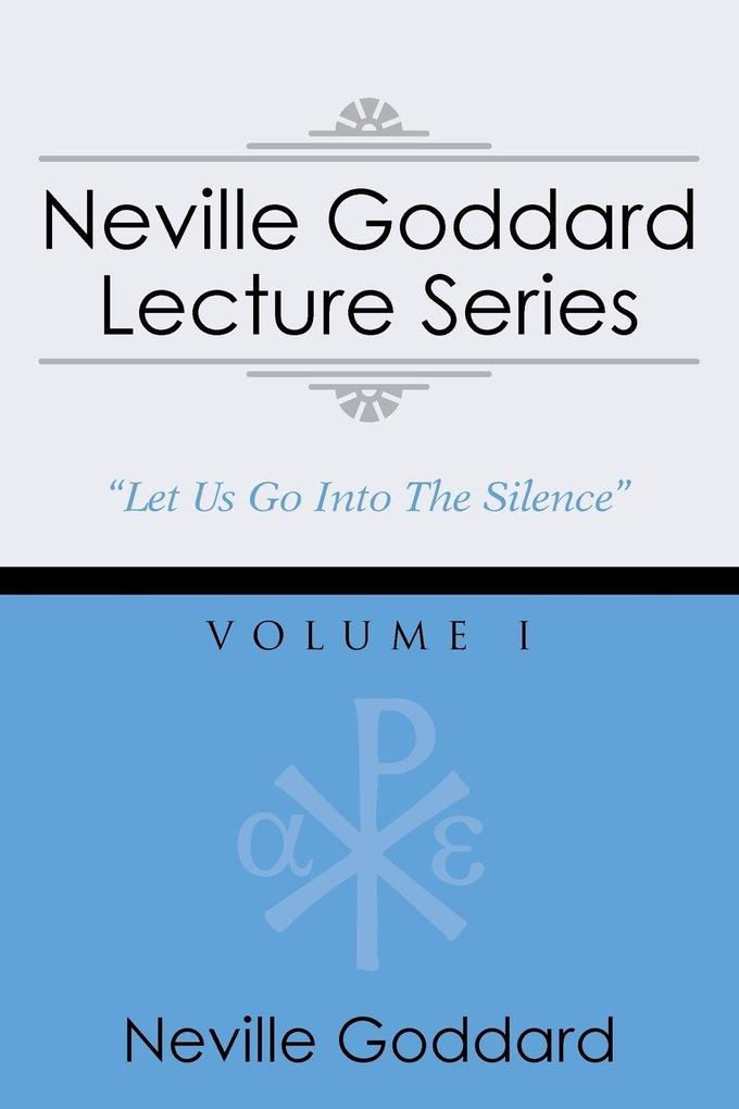 Neville Goddard Lecture Series Volume I