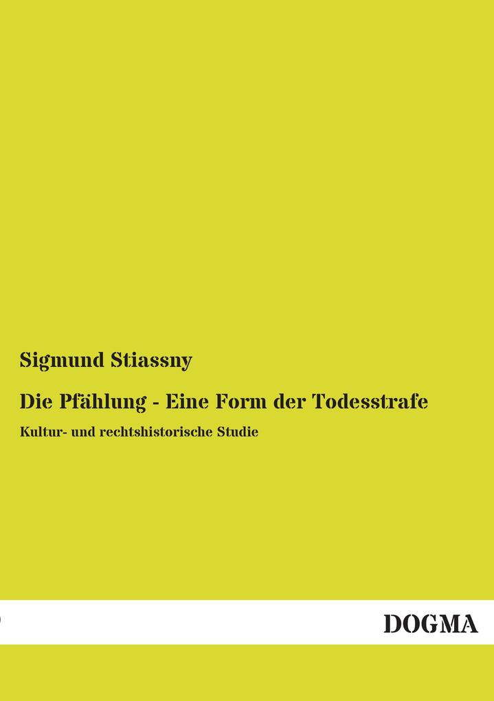 Die Pfählung - Eine Form der Todesstrafe