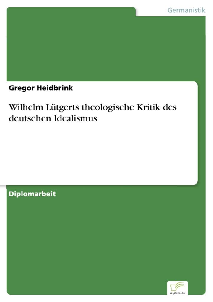 Wilhelm Lütgerts theologische Kritik des deutschen Idealismus