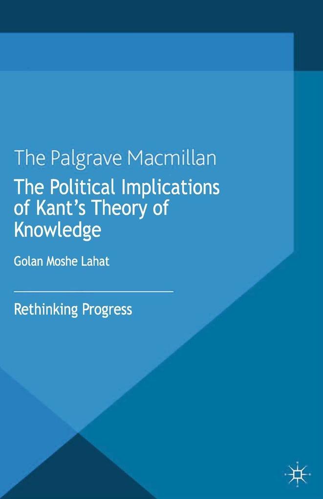 The Political Implications of Kant‘s Theory of Knowledge
