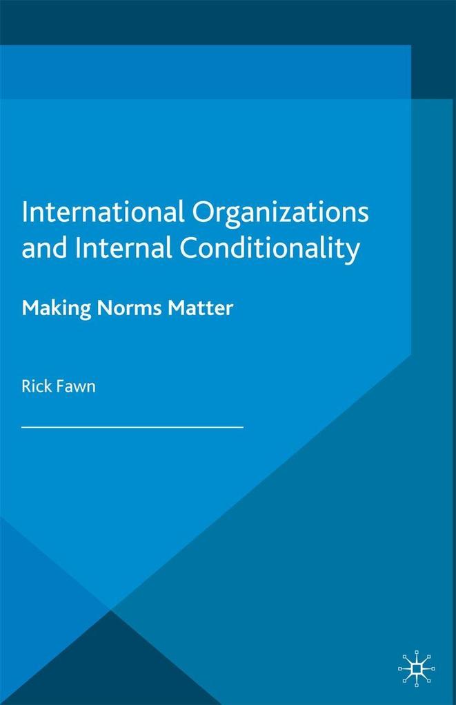 International Organizations and Internal Conditionality