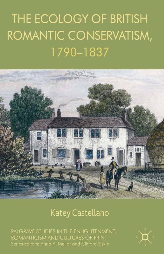 The Ecology of British Romantic Conservatism 1790-1837