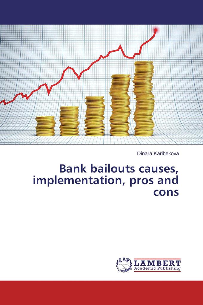 Bank bailouts causes implementation pros and cons