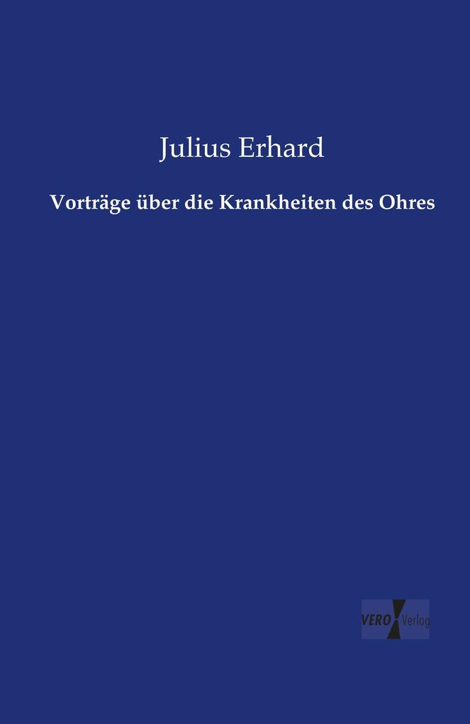 Vorträge über die Krankheiten des Ohres
