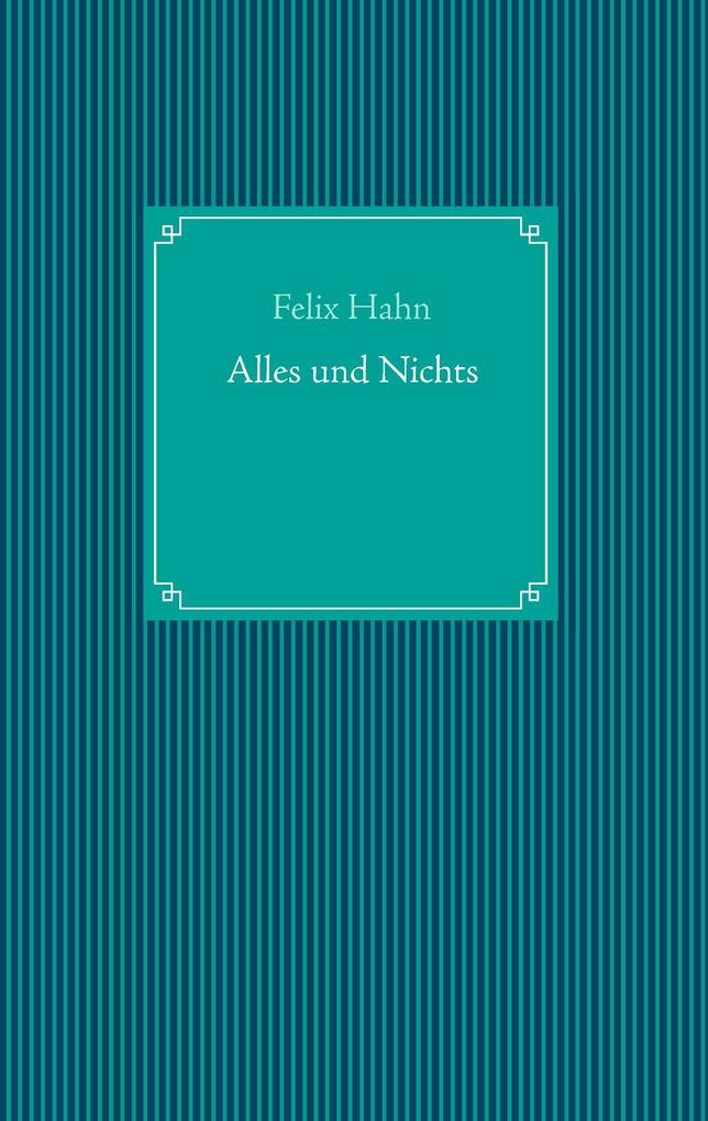Alles und Nichts