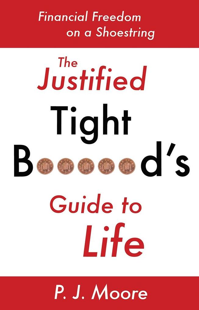 Justified Tight B*****d‘s Guide to Life